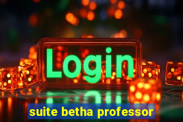 suite betha professor